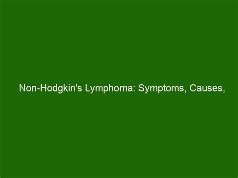 Non Hodgkins Lymphoma Symptoms Causes Treatment And Diagnosis