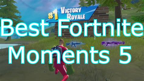 Best Fortnite Moments Episode 5 Youtube