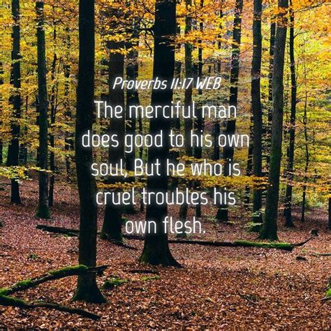 Proverbs 1117 Web The Merciful Man Does Good To His Own Soul But