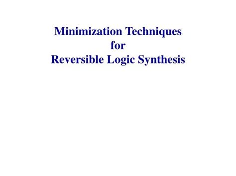 Ppt Minimization Techniques For Reversible Logic Synthesis Powerpoint