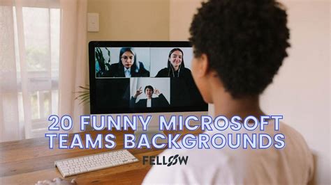 20 Funny Microsoft Teams Backgrounds Event Edition Fellowapp