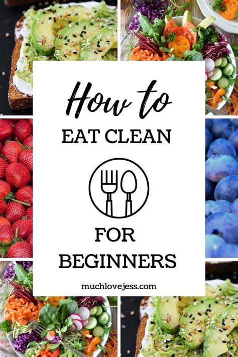 All About Clean Eating How To Eat Clean For Beginners Much Love