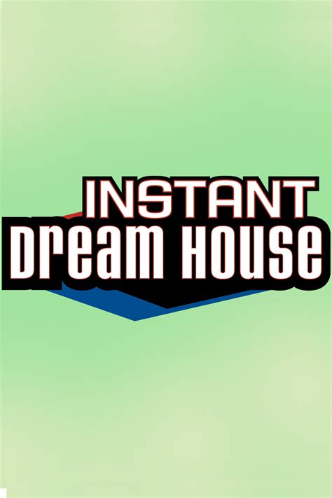 Watch Instant Dream House Online Season 1 2014 TV Guide