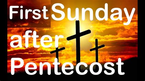 First Sunday After Pentecost Youtube
