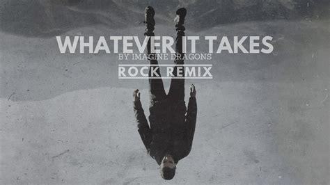 Imagine Dragons Whatever It Takes Rock Remix Youtube