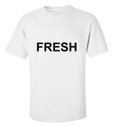 Fresh T Shirt