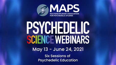 Psychedelic Science 2021 Webinar Series Multidisciplinary Association