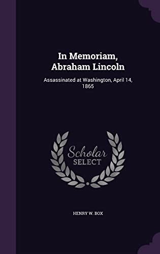 In Memoriam Abraham Lincoln Assassinated At Washington April 14