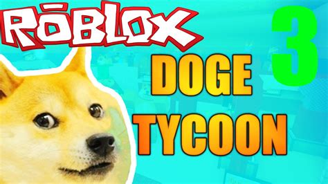 Roblox Doge Tycoon Lets Play Ep 3 So Many Doges Youtube