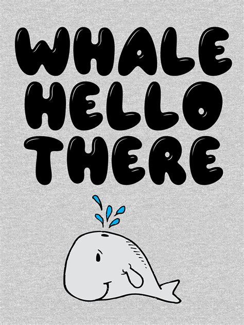Whale Hello There Long Sleeve T Shirt By Kamrankhan Redbubble