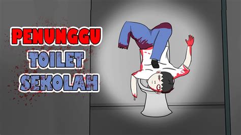 Hantu Toilet Sekolah Diki Si Pocong Part Animasi Horror Sekolah Youtube