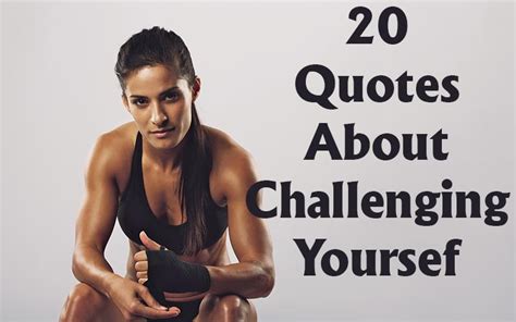 20 Famous Quotes About Challenging Yourself Focus Fitness