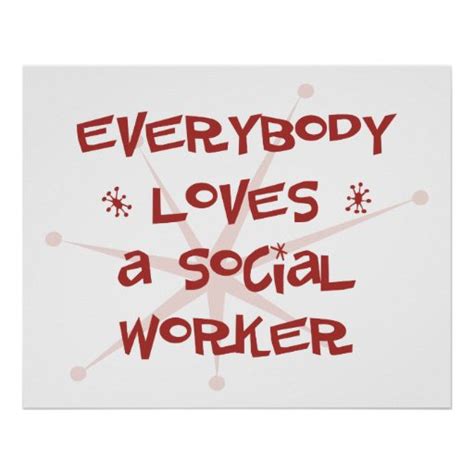 Everybody Loves A Social Worker Posters Zazzle