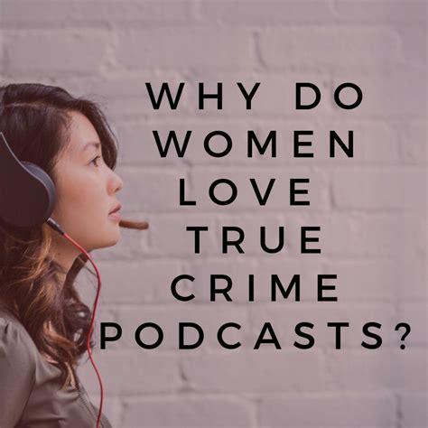 Why Do Women Love True Crime Podcasts Sian Mcguinness Listen Notes