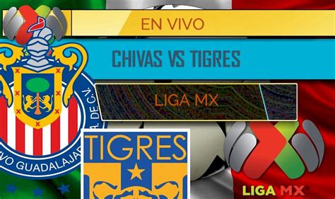 Chivas Guadalajara Vs Tigres UANL En Vivo Score Liga MX Results