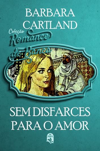 Sem Disfarces Para O Amor Ebook De Barbara Cartland Epub Livro