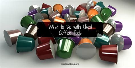 Can You Reuse K Cups Yes Here Are 17 Ideas • Sustainablog