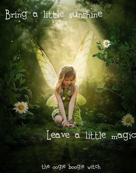 Bring A Little Sunshine Leave A Little Magic Fairy Quotes Forest