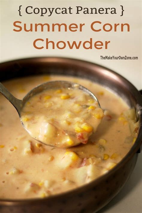 Once in a while when i'm out and about i treat myself to lunch at panera bread, and one of my favorite things to order is their summer corn chowder. Summer Corn Chowder {Copycat Panera} - The Make Your Own Zone