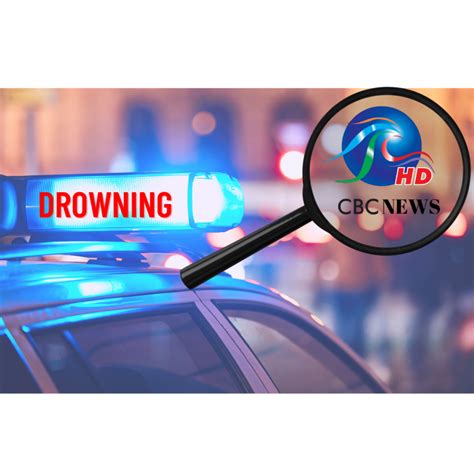 Police Identify Drowning Victim Caribbean Broadcasting Corporation
