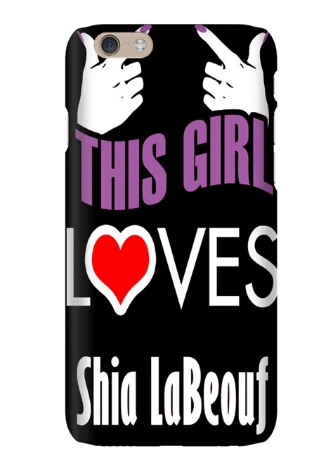 This Girl Loves Shia Labeouf Black Iphone 6 Iphone 6 Plus Phone Case
