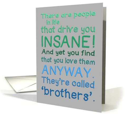 A good joke lightens our burdens, inspires hopes, and connects you to others. Happy Birthday for brother - they drive you insane but you love them! card | Funny, Texts and ...