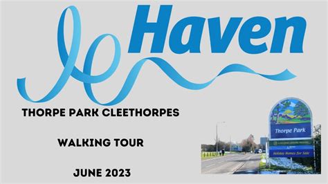 Thorpe Park Cleethorpes Walking Tour June 2023 Walk With The