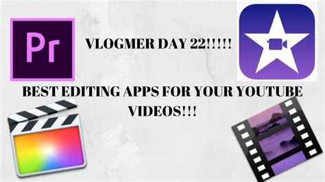 The Best Editing Apps For Youtube Vlogmer Day 22 Youtube