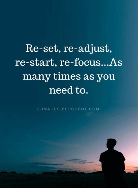 Reset Readjust Restart Refocusas Many Times As You Need To