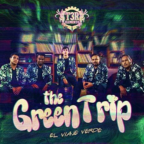 The Green Trip Explicit T3r Elemento Digital Music