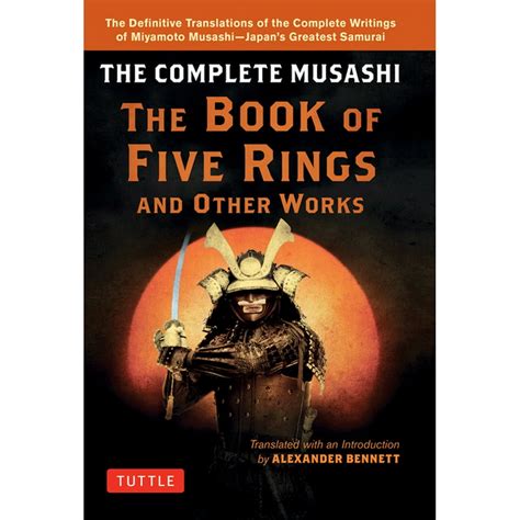 The Complete Musashi The Book Of Five Rings And Other Works The