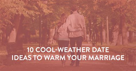 Cool Weather Dates To Warm Your Marriage Symbis Assessment