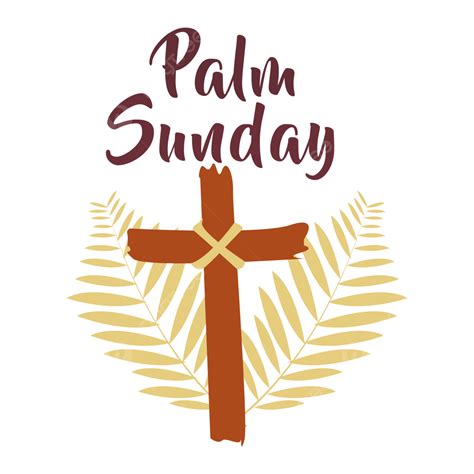 Palm Sunday Beautiful And Brown Cross Palm Sunday Holiday Png And