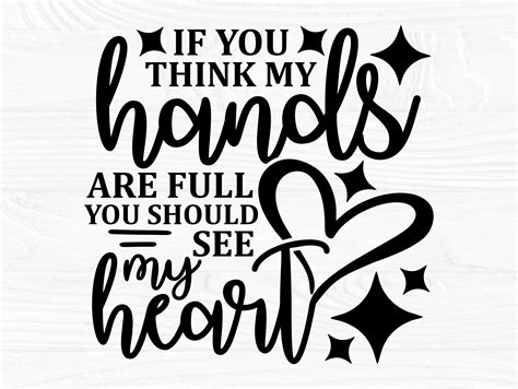 If You Think My Hands Are Full You Should See My Heart Svg Png Dxf Eps