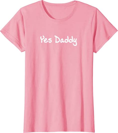 Womens Yes Daddy Shirt Clothing