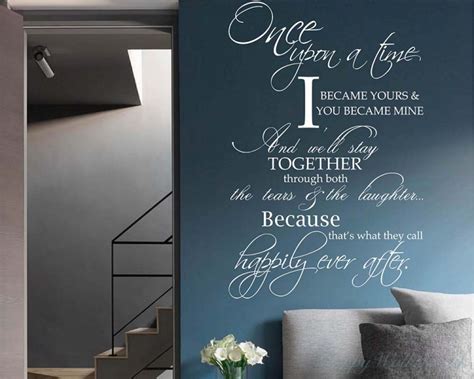Once Upon A Time I Became Yours And You Became Mine A True Love Story Quotes Wall Art Stickers