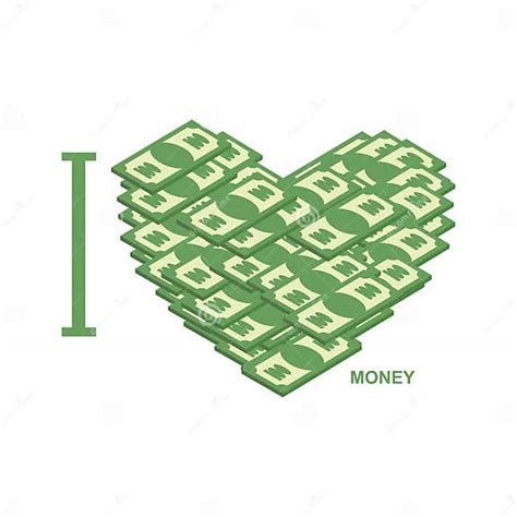I Love Money Symbol Of Heart Of Dollars Stock Vector Illustration Of
