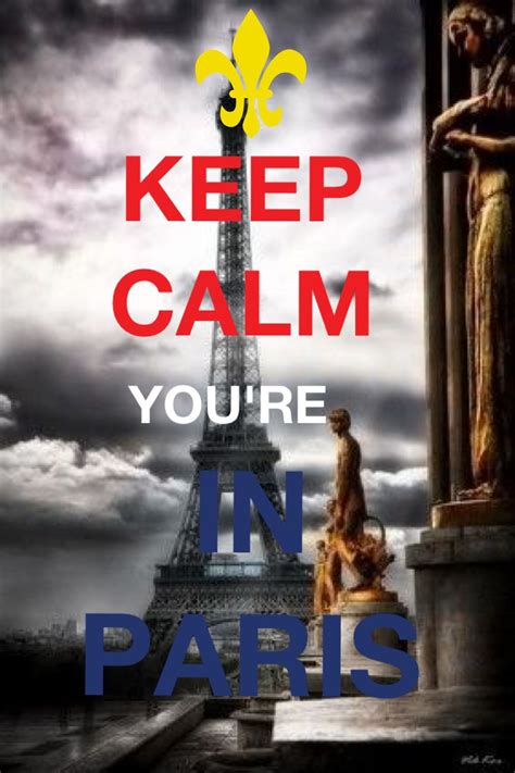 Paris Keep Calm Posters Keep Calm Quotes Paris Love Paris Paris