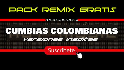 Pack Remix Cumbias Colombianas Edits Inéditos Dj Leo Youtube