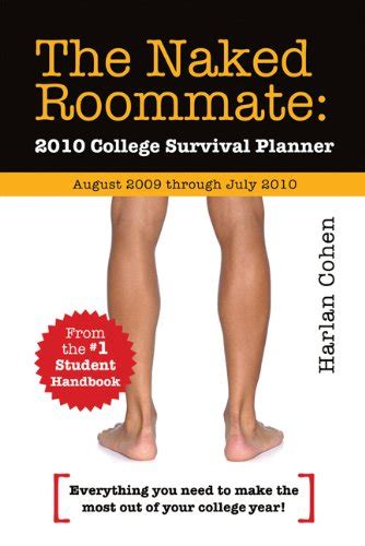 The Naked Roommate College Survival Planner By Harlan Cohen Goodreads