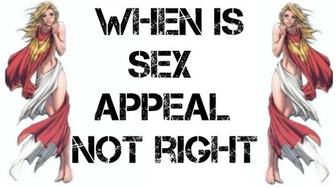 When Is Sex Appeal Not Right Youtube