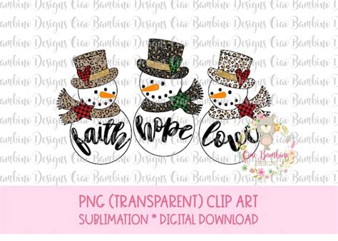 Faith Hope Love Snowman Trio Png File For Sublimation Shirt Etsy