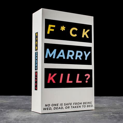 Fck Marry Kill Card Game Find Me A T