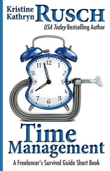 Time Management A Freelancers Survival Guide Short Book By Kristine