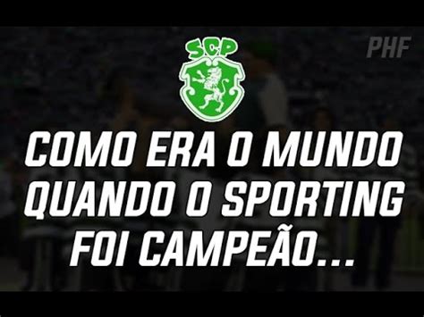 Bem vindo ao site oficial do sporting clube portugal. Como era o mundo quando o Sporting foi campeão... - YouTube