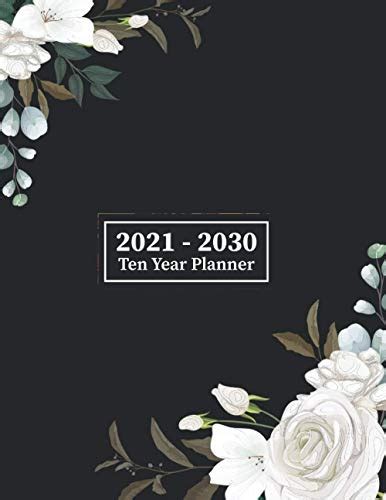2021 2030 Ten Year Planner Organize Your Day With 2021 2030 Monthly