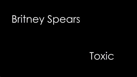 britney spears toxic lyrics youtube