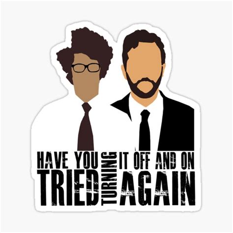 Have You Tried Turning It Off And On Again Shirts It Crowd