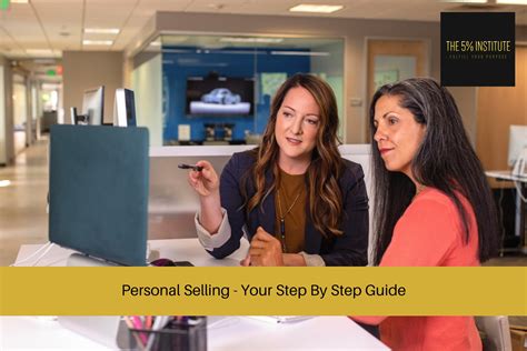 Personal Selling Your Step By Step Guide The 5 Institute