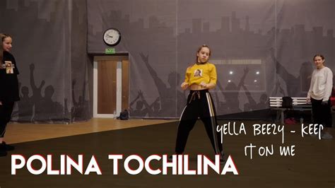 Polina Tochilina Yella Beezy Keep It On Me Lil Fam Production